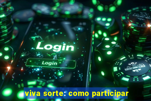 viva sorte: como participar